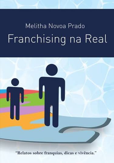 Capa do livro Franchising na Real, de Melitha Novoa Prado
